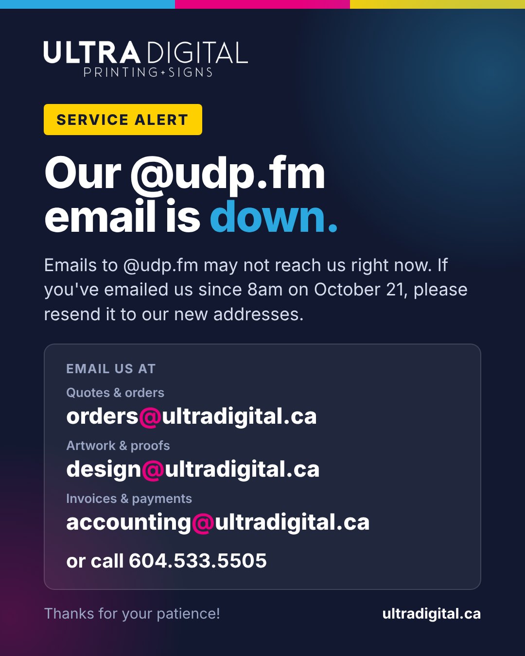 Our udp.fm email is down. Please email orders@ultradigital.ca, design@ultradigital.ca or accounting@ultradigital.ca, or call 604.533.5505.